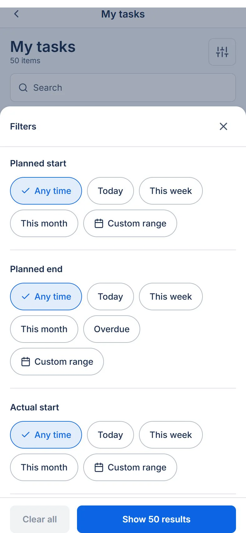 Filter sheet after: Any time, Today, This week, This month and Custom range chips for each date, plus Overdue for planned end.